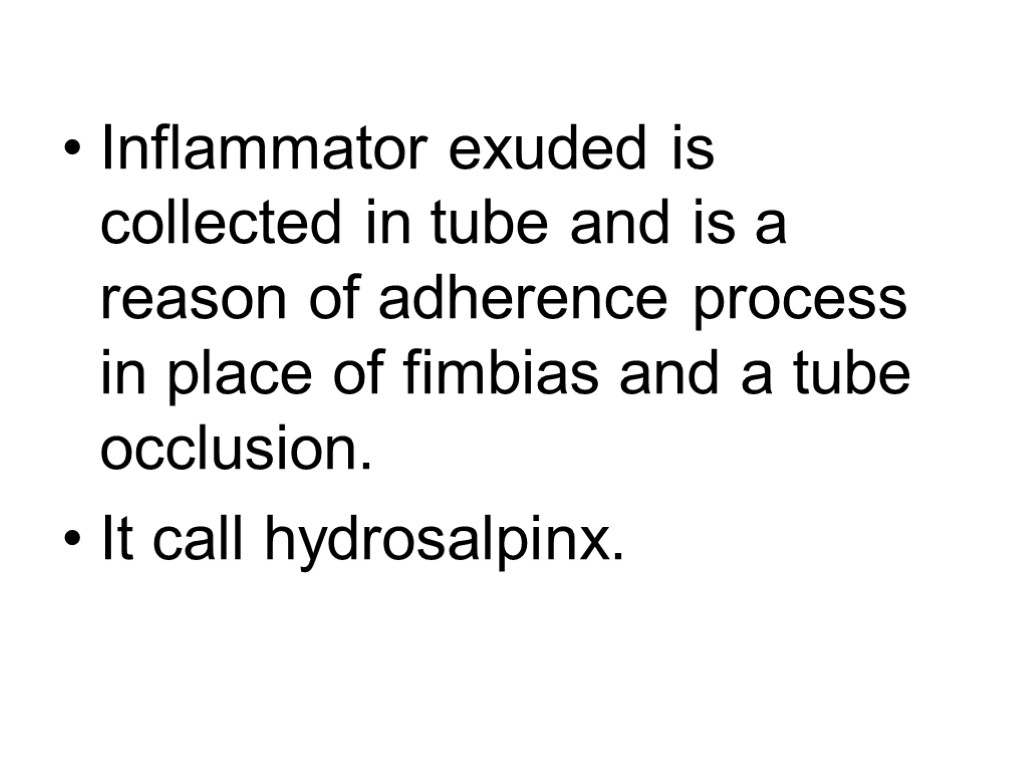 Inflammator exuded is collected in tube and is a reason of adherence process in